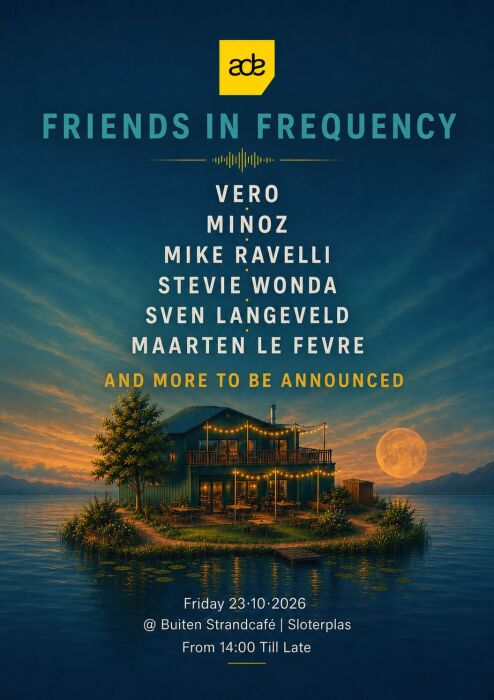 FRIENDS IN FREQUENCY | ADE EDITION