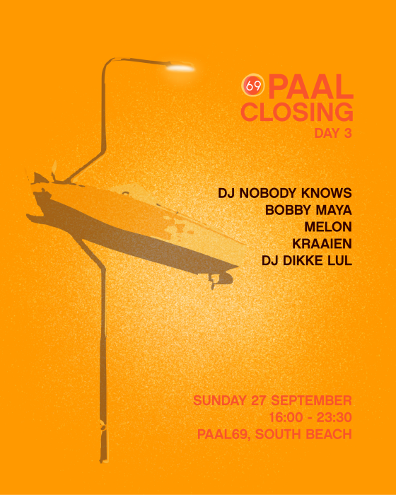 Paal69 Closing Weekend (Sunday)